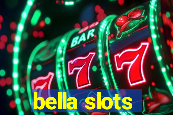 bella slots